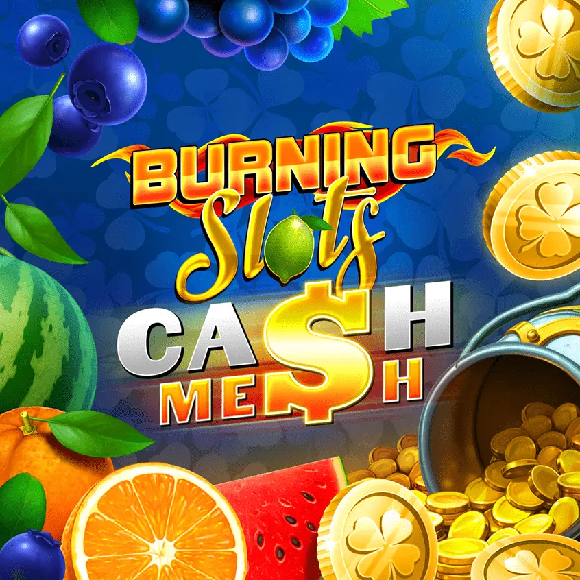 Burning Slots Cash Mesh burning reels